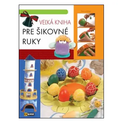 Veľká kniha pre šikovné ruky 1.