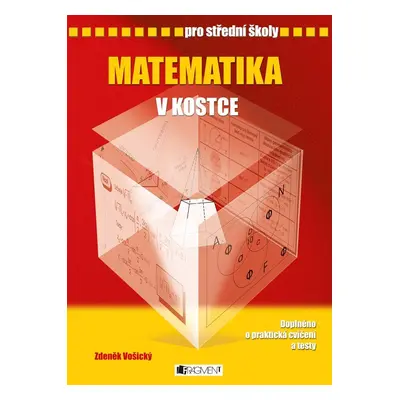 Matematika v kostce pro SŠ - Zdeněk Vošický