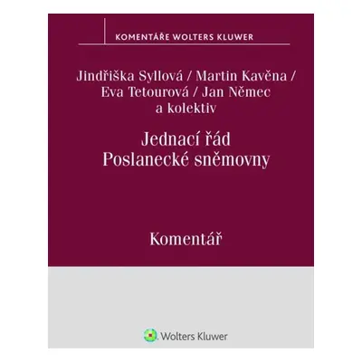 Jednací řád Poslanecké sněmovny - Komentář - Jindřiška Syllová