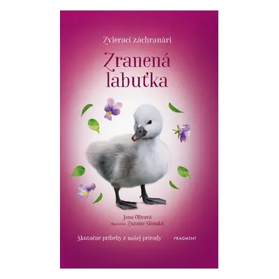 Zvierací záchranári - Zranená labuťka - Jana Olivová