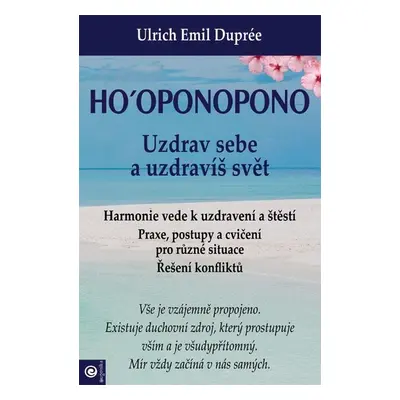 Ho‘oponopono - Uzdrav sebe a uzdravíš svět - Ulrich Emil Duprée