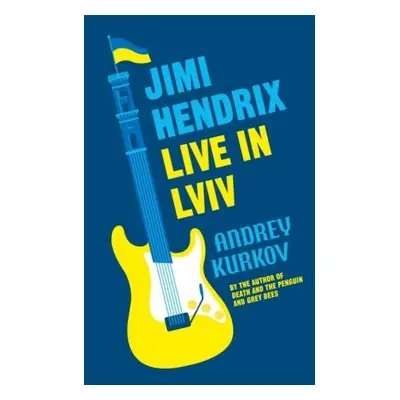 Jimi Hendrix Live in Lviv - Andrey Kurkov