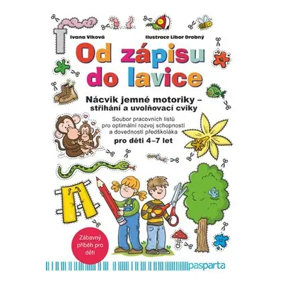 Od zápisu do lavice 10. díl - Nácvik jemné motoriky - střihání a uvolňovací cviky - Ivana Vlková