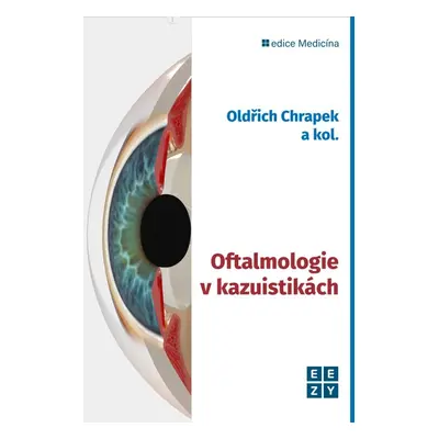 Oftalmologie v kazuistikách - Oldřich Chrapek