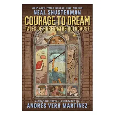 Courage to Dream: Tales of Hope in the Holocaust - Neal Shusterman