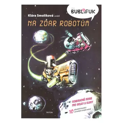 Bublifuk 5 - Na zdar robotům - Klára Smolíková