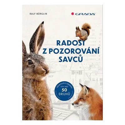 Radost z pozorování savců - 50 druhů - Ralf Bürglin