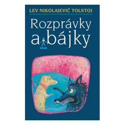 Rozprávky a bájky - Lev Nikolajevič Tolstoj