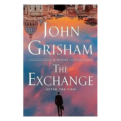 The Exchange: After The Firm - John Grisham