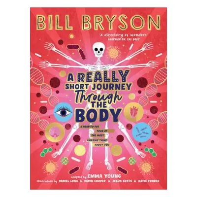 A Really Short Journey Through the Body - Bill Bryson