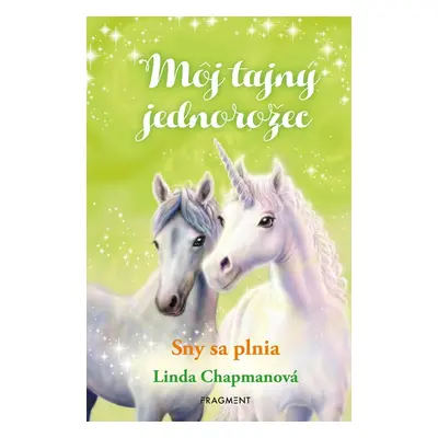 Môj tajný jednorožec 2: Sny sa plnia - Linda Chapman