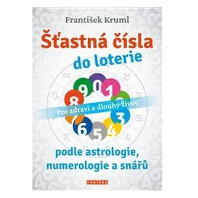 Šťastná čísla do loterie podle astrologie, numerologie a snářů - Pro zdraví a dlouhý život - Fra