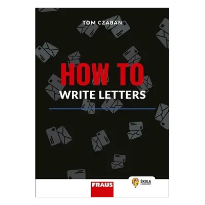 How to Write Letters - Hybridní publikace - Tom Czaban