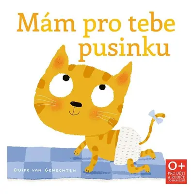 Mám pro tebe pusinku - Guido Van Genechten