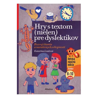 Hry s textom (nielen) pre dyslektikov - Katarína Loulová