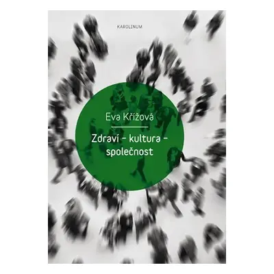 Zdraví - kultura - společnost - Eva Křížová