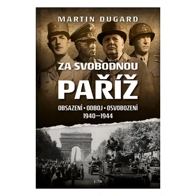 Za svobodnou Paříž - Obsazení, odboj, osvobození 1940-1944 - Martin Dugard