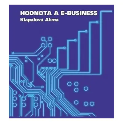 Hodnota a e-business - Alena Klapalová