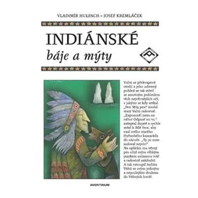 Indiánské báje a mýty - Vladimír Hulpach