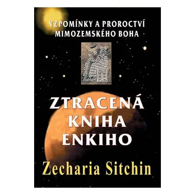 Ztracená kniha Enkiho - Zecharia Sitchin