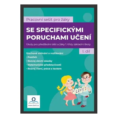 Pracovní sešit pro žáky se specifickými poruchami učení 1. díl - Martina Kneslová