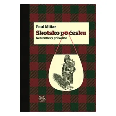 Skotsko po česku - Neturistický průvodce - Paul Millar