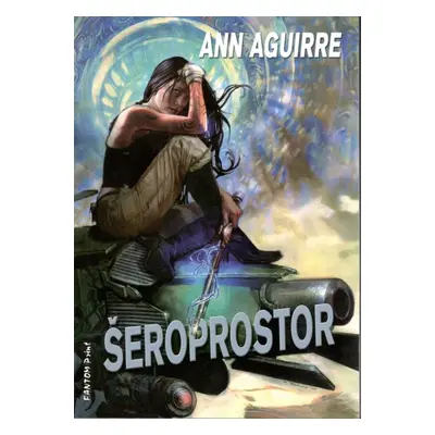 Šeroprostor - Ann Aguirre