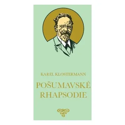 Pošumavské Rhapsodie - Karel Klostermann