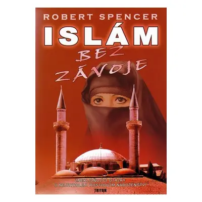 Islám bez závoje - Robert Spencer