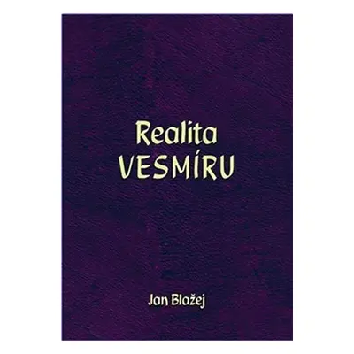 Realita vesmíru - Jan Blažej