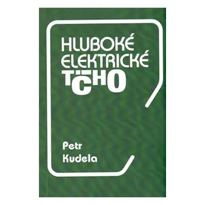 Hluboké elektrické ticho - Petr Kudela