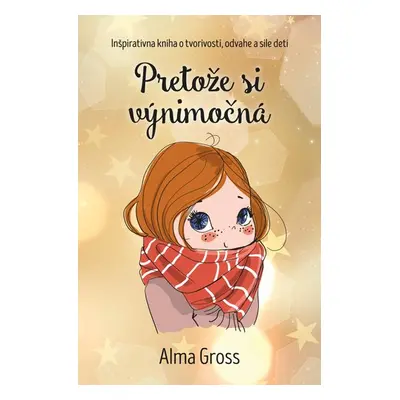 Pretože si výnimočná - Alma Grossová