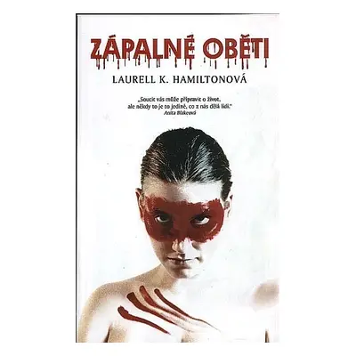 Zápalné oběti - Anita Blake 7 - Laurell Kaye Hamilton