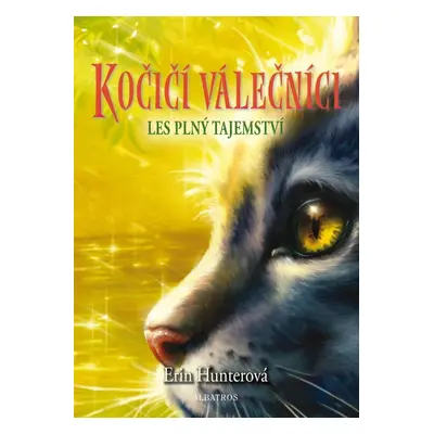 Kočičí válečníci 3 - Les plný tajemství, 1. vydání - Erin Hunter