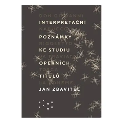 Interpretační poznámky ke studiu operních titulů - Jan Zbavitel