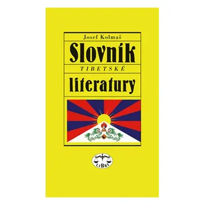 Slovník tibetské literatury - Josef Kolmaš