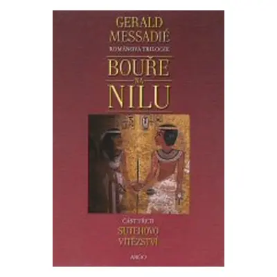 Bouře na Nilu III. - Sutehovo vítězství - Gerald Messadié