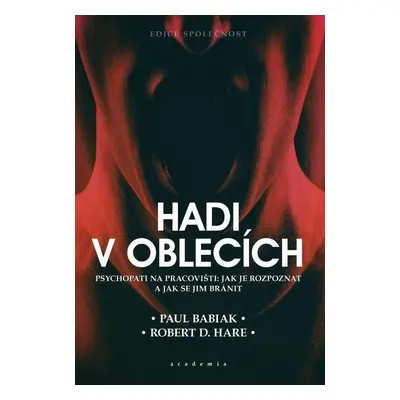 Hadi v oblecích aneb Psychopati na pracovišti: Jak je rozpoznat a jak se jim bránit - Paul Babia