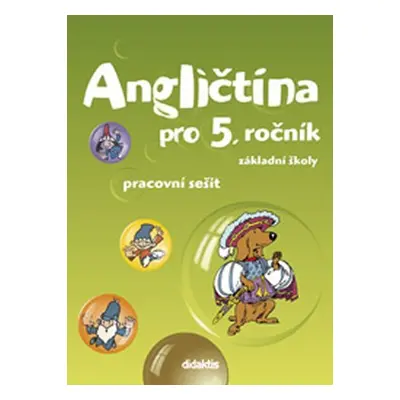 Angličtina pro 5.ročník ZŠ - Pracovní sešit - kolektiv autorů