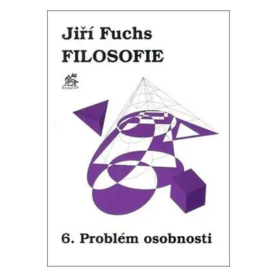 Filosofie 6. - Problém osobnosti - Jiří Fuchs