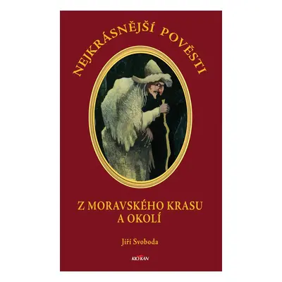 Nejkrásnější pověsti z Moravského krasu a okolí - Jiří Svoboda