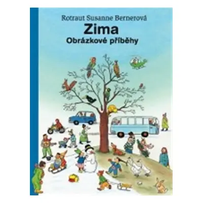 Zima - Obrázkové příběhy - Susanne Berner Rotraut