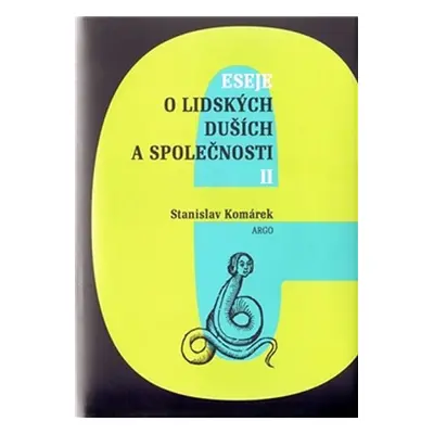 Eseje o lidských duších a společnosti II - Stanislav Komárek