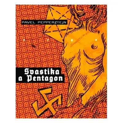 Svastika a Pentagon - Pavel Pepperštejn