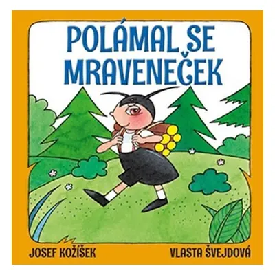 Polámal se mraveneček - Josef Kožíšek