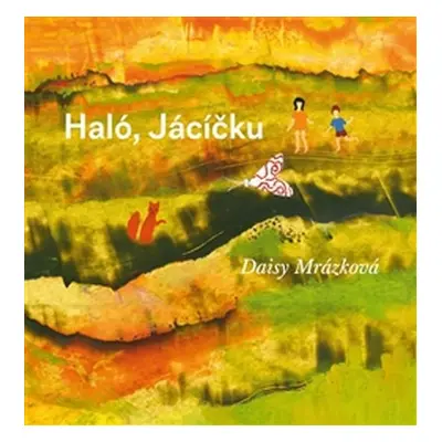 Haló, Jácíčku - Daisy Mrázková