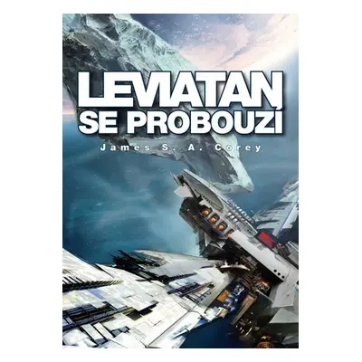 Leviatan se probouzí - Expanze 1 - James S. A. Corey