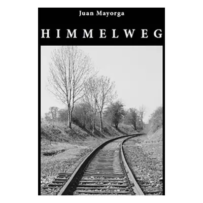 Himmelweg - Juan Mayorga