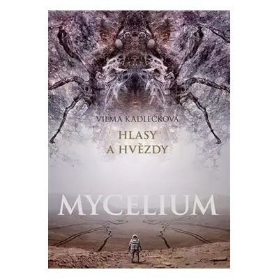 Mycelium V - Hlasy a hvězdy - Vilma Kadlečková