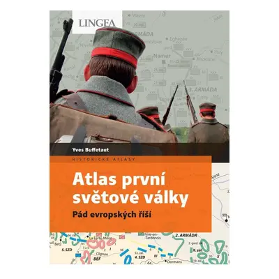 Atlas první světové války - Pád evropských říší - Yves Buffetaut